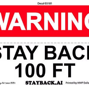 Warning sign: Stay back 100 feet.